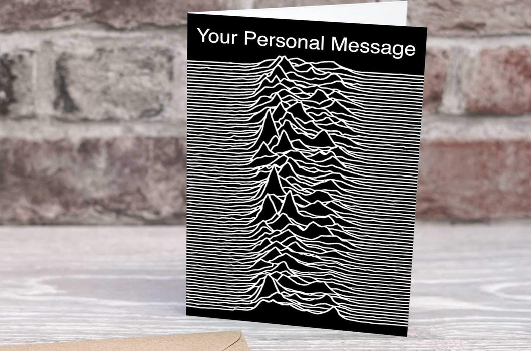 a greetings or birthday card showing joy divisions famous unknown pleasures image which is a series of white wavey lines on a black background, along with a personal message